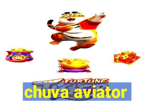 chuva aviator